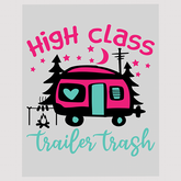 High Class Trailer Trash Camper DTF Transfer
